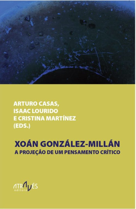 XOÁN GONZÁLEZ-MILLÁN: A PROJEÇÃO DE UM PENSAMENTO CRÍTICO