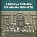 A ESCOLA PÚBLICA EN MOAÑA 1786-1970