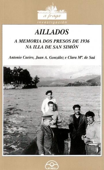 AILLADOS (A MEMORIA DOS PRESOS DE 1936 NA ILLA DE SAN SIMÓN)