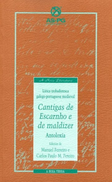 CANTIGAS DE ESCARHNO E DE MALDIZER. ANTOLOXÍA