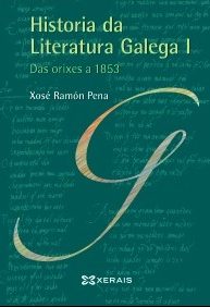 HISTORIA DA LITERATURA GALEGA I  DAS ORIXES A 1853