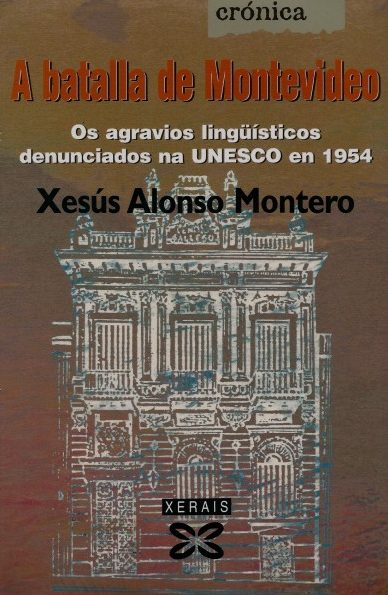 A BATALLA DE MONTEVIDEO OS AGRAVIOS LINGÜÍSTICOS DENUNCIADOS NA UNESCO EN 1954