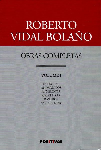 ROBERTO VIDAL BOLAÑO. OBRAS COMPLETAS. VOLUME I: AGORA