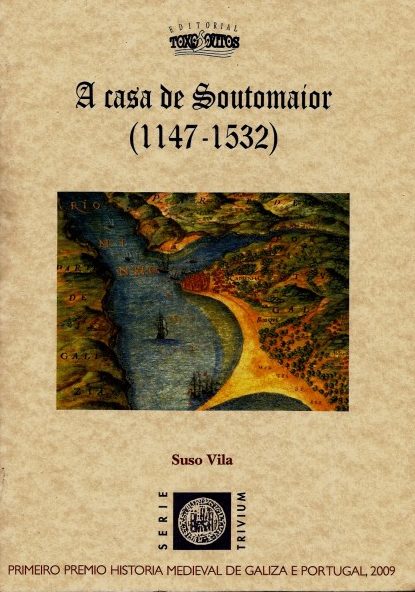 A CASA DE SOUTOMAIOR (1147-1532)