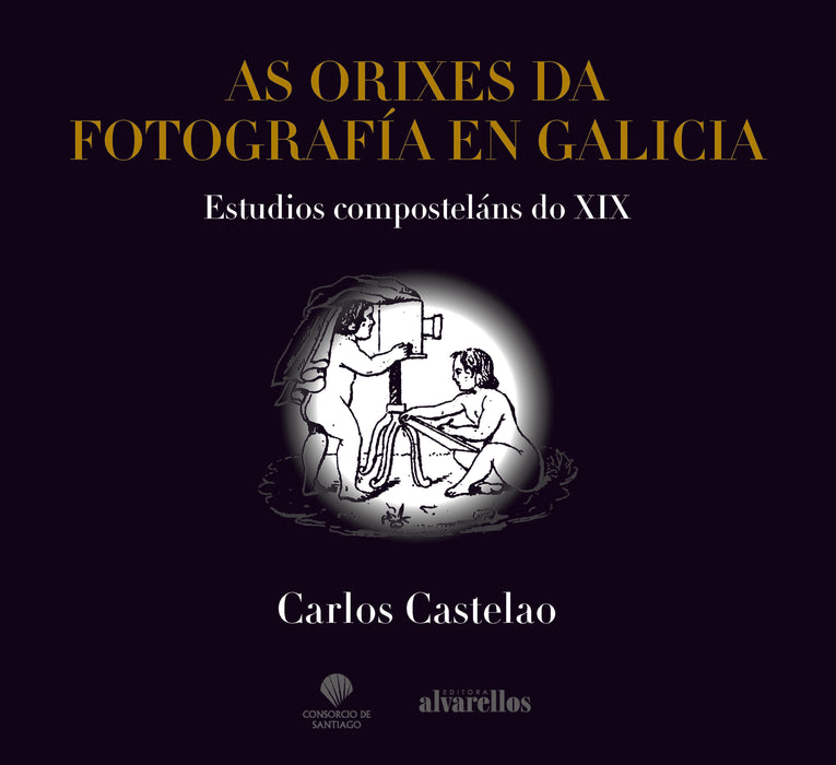 AS ORIXES DA FOTOGRAFÍA EN GALICIA. ESTUDIOS COMPOSTELÁNS DO XIX