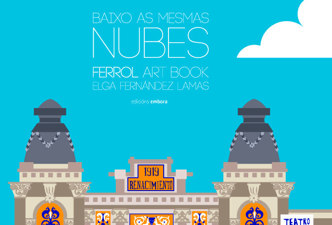 BAIXO AS MESMAS NUBES. FERROL ART BOOK