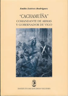CACHAMUIÑA, COMANDANTE DE ARMAS Y GOBERNADOR DE VIGO