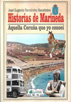 HISTORIAS DE MARINEDA AQUELLA CORUÑA QUE YO CONOCÍ
