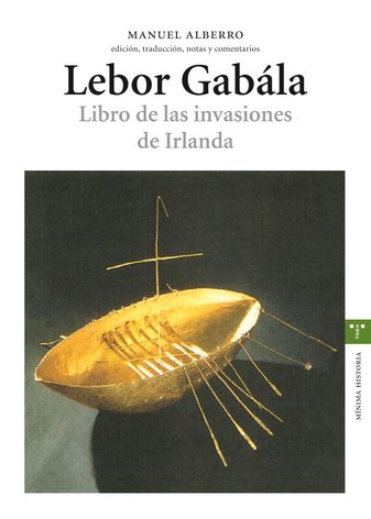 LEBOR GABÁLA. EL LIBRO DE LAS INVASIONES DE IRLANDA
