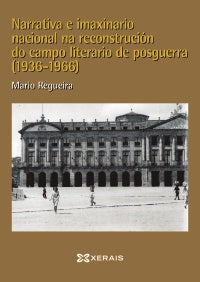 NARRATIVA E IMAXINARIO NACIONAL NA RECONSTRUCIÓN DO CAMPO LITERARIO NA POSGUERRA (1936-1966)