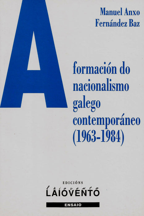 A FORMACIÓN DO NACIONALISMO GALEGO CONTEMPORÁNEO (1963-1984)