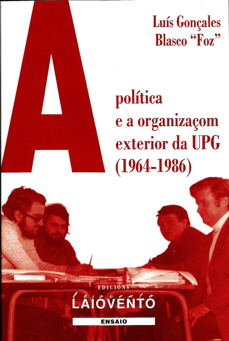 A POLÍTICA E A ORGANIZAÇOM EXTERIOR DA UPG (1964-1986)