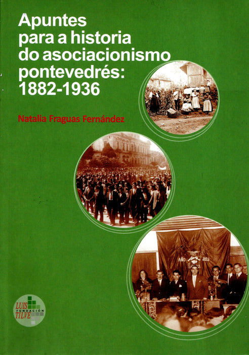 APUNTES PARA A HISTORIA DO ASOCIACIONISMO PONTEVEDRÉS: 1882-1936