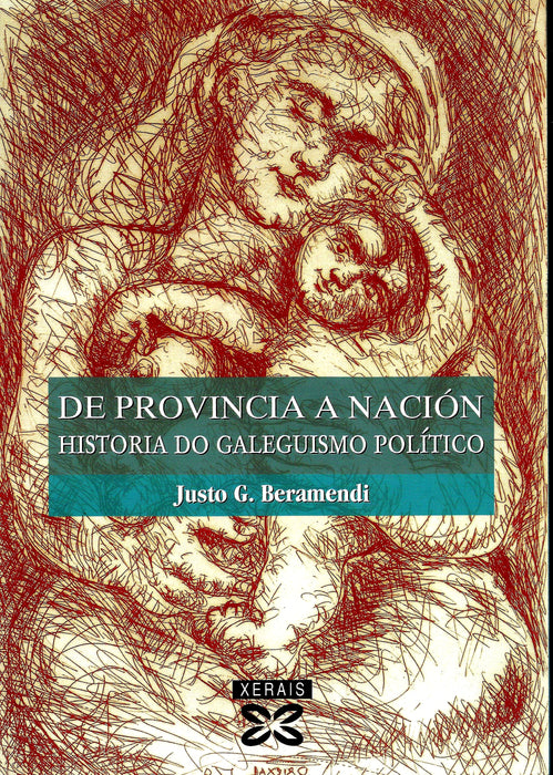 DE PROVINCIA A NACIÓN HISTORIA DO GALEGUISMO POLÍTICO