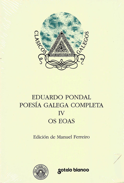 EDUARDO PONDAL. POESÍA COMPLETA IV. OS EOAS