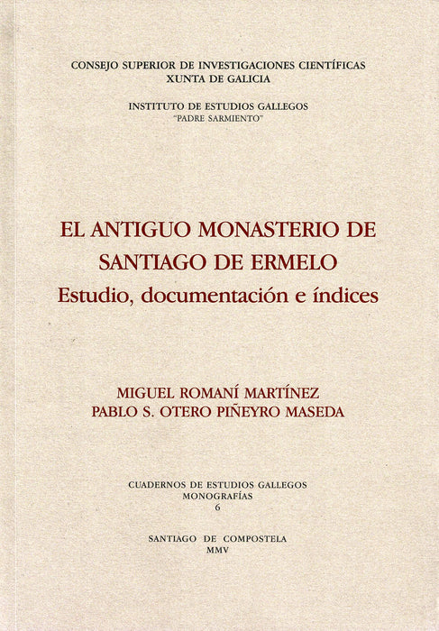 EL ANTIGUO MONASTERIO DE SANTIAGO DE ERMELO: ESTUDIO, DOCUMENTACIÓN E INDICES