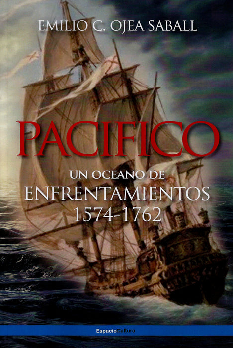PACÍFICO. UN OCEANO DE ENFRENTAMIENTOS 1574-1762