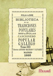 BIBLIOTECA DE LAS TRADICIONES POPULARES ESPAÑOLAS, XI. CANCIONERO POPULAR GALLEGO, III