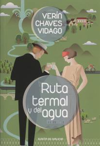 RUTA TERMAL Y DEL AGUA. VERÍN-CHAVES-VIDAGO