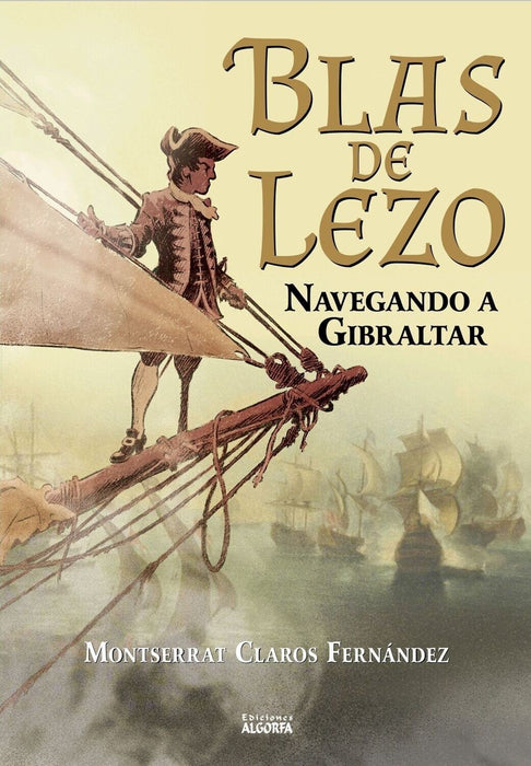 BLAS DE LEZO, NAVEGANDO A GIBRALTAR.