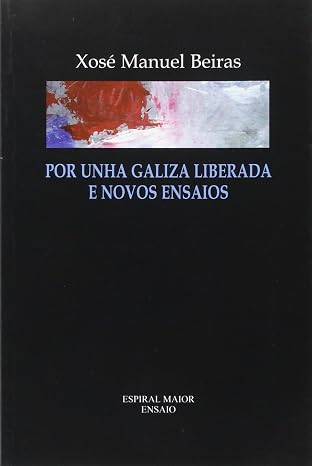POR UNHA GALIZA LIBERADA E NOVOS ENSAIOS