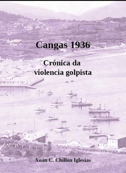 CANGAS 1936. CRÓNICA DA VIOLENCIA GOLPISTA