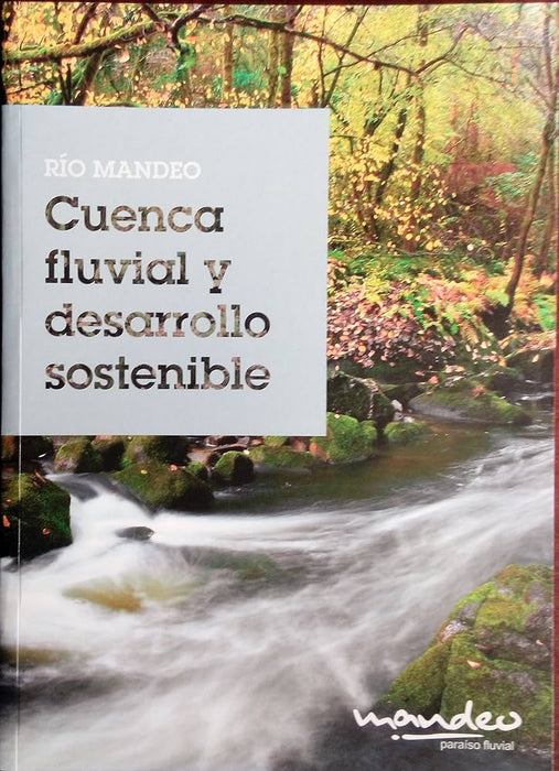 LIBRO RÍO MANDEO. CUENCA FLUVIAL Y DESARROLLO SOSTENIBLE