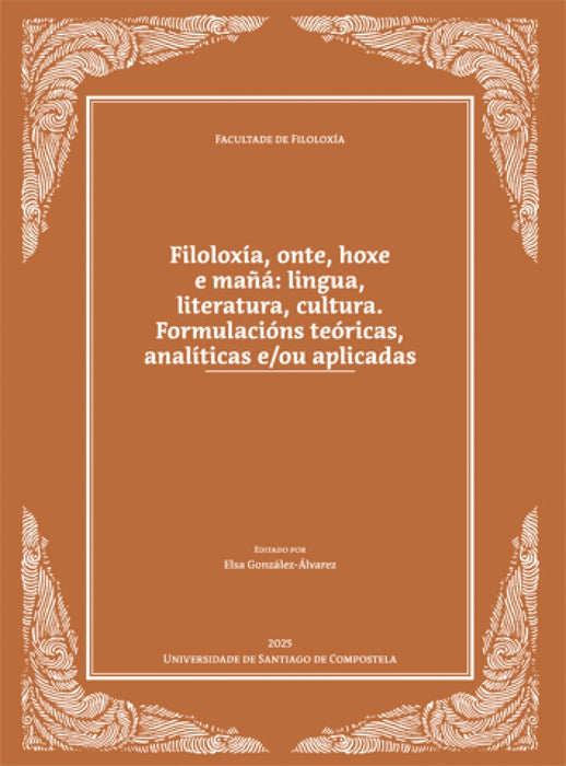 FILOLOXIA, ONTE, HOXE E MANA: LINGUA, LITERATURA, CULTURA.