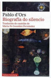 BIOGRAFÍA DO SILENCIO