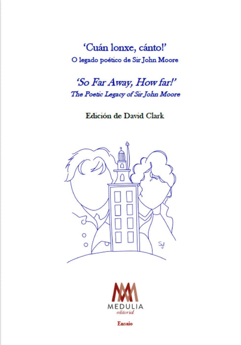 "CUÁN LONXE, CÁNTO!" O LEGADO POÉTICO DE SIR HOHN MOORE