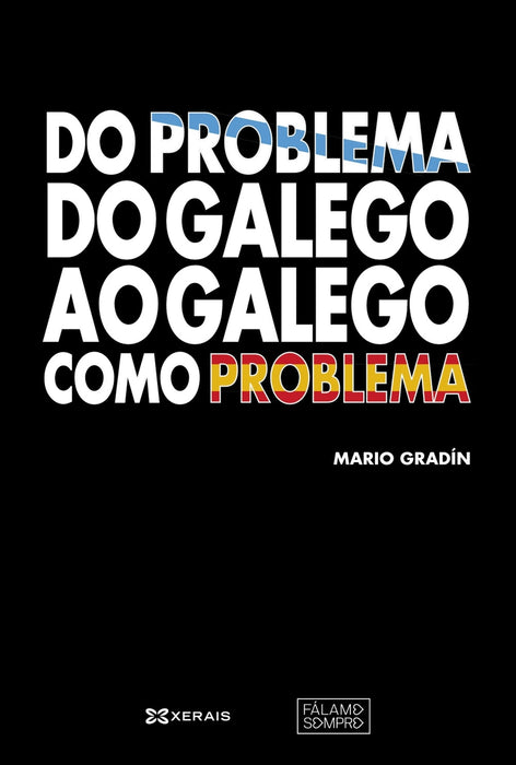 DO PROBLEMA DO GALEGO AO GALEGO COMO PROBLEMA