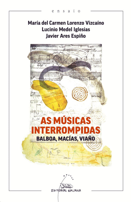 AS MUSICAS INTERROMPIDAS. BALBOA, MACIAS, VIAÑO