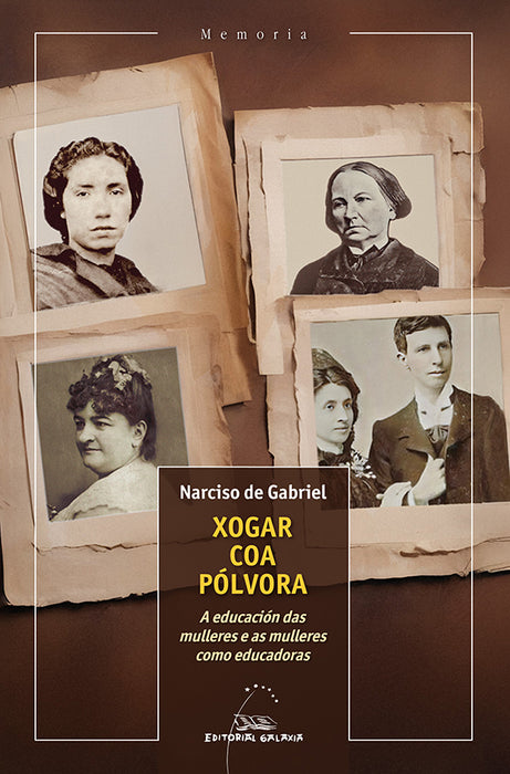 XOGAR COA PÓLVORA. A EDUCACIÓN DAS MULLERES E AS MULLERES COMO EDUCADORAS