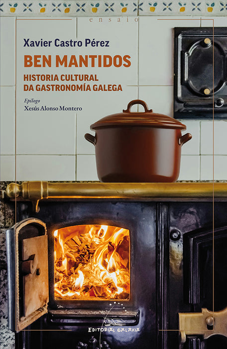 BEN MANTIDOS. HISTORIA CULTURAL DA GASTRONOMÍA GALEGA