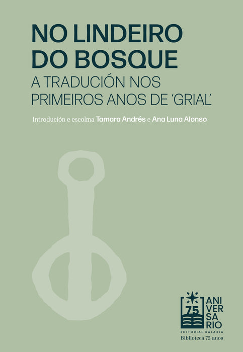 NO LINDEIRO DO BOSQUE. A TRADUCION NOS PRIMEIROS ANOS DE GRIAL