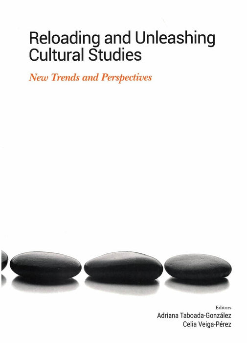 RELOADING AND UNLEASHING CULTURAL STUDIES