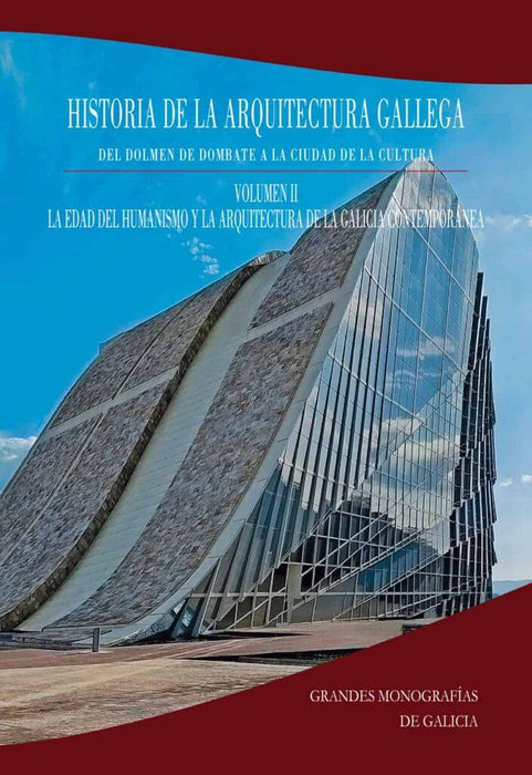 HISTORIA DE LA ARQUITECTURA GALLEGA II. DEL DOLMEN DE DOMBATE A LA CIUDAD DE LA CULTURA (Copia)