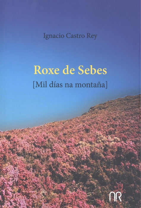 ROXO DE SEBES. MIL DÍAS NA MONTAÑA