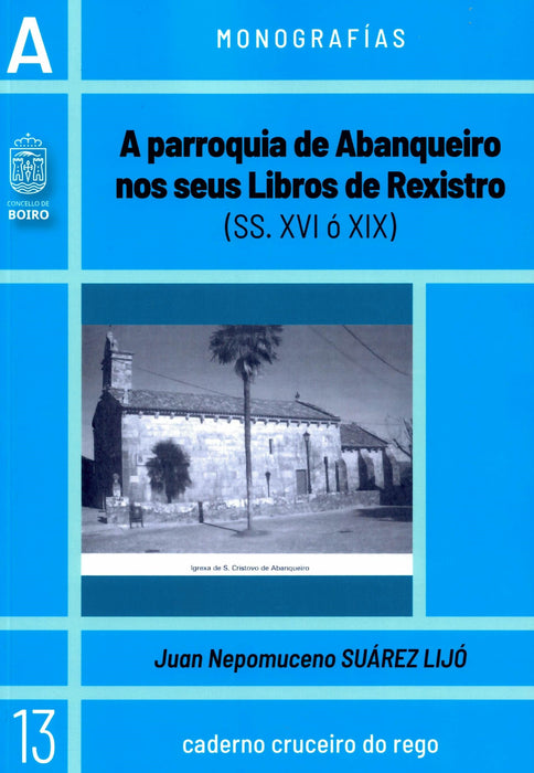 A PARROQUIA DE ABANQUEIRO NOS SEUS LIBROS DE REXISTRO (SS. XVI Ó XIX)