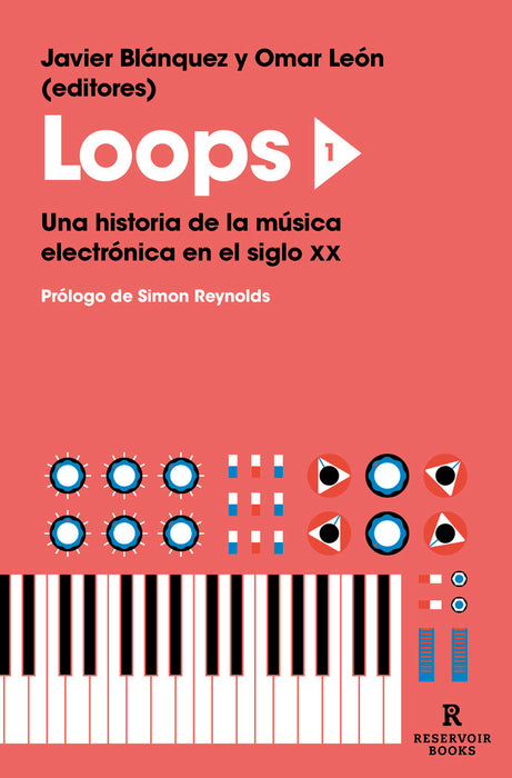 LOOPS 1. UNA HISTORIA DE LA MUSICA ELECTRONICA EN EL SIGLO XX