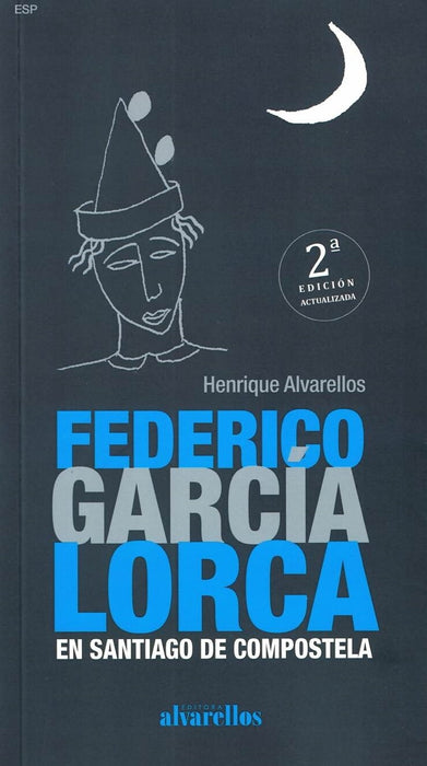 FEDERICO GARCÍA LORCA EN SANTIAGO DE COMPOSTELA