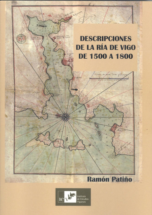 DESCRIPCIÓNES  DE LA RÍA DE VIGO DE 1500 A 1800