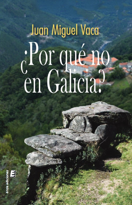 ¿POR QUE NO EN GALICIA?