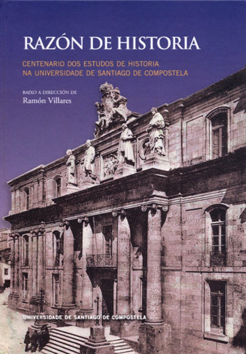 RAZON DE HISTORIA CENTENARIO DOS ESTUDIOS DE HISTORIA NA UNIVERSIDADE