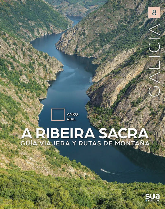 GALICIA -A RIBEIRA SACRA – GUIA VIAJERA Y RUTAS DE MONTAÑA