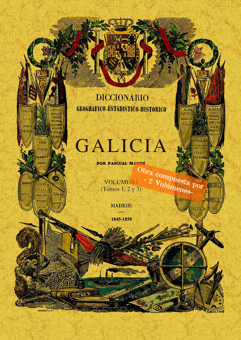 DICCIONARIO GEOGRAFICO ESTADISTICO HISTORICO DE GALICIA (2 VOLUMENES)