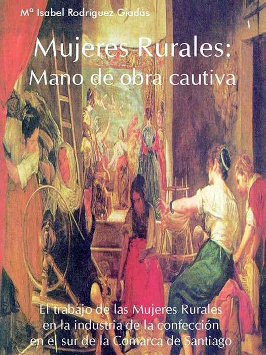 MUJERES RURALES: MANO DE OBRA CAUTIVA