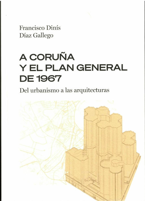 A CORUÑA Y EL PLAN GENERAL DEL 1967