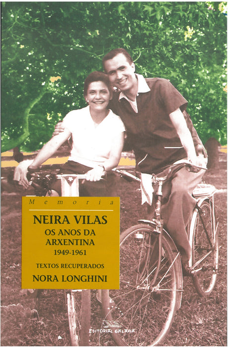 NEIRA VILAS, OS ANOS DA ARXENTINA 1949-1961. TEXTOS RECUPERADOS