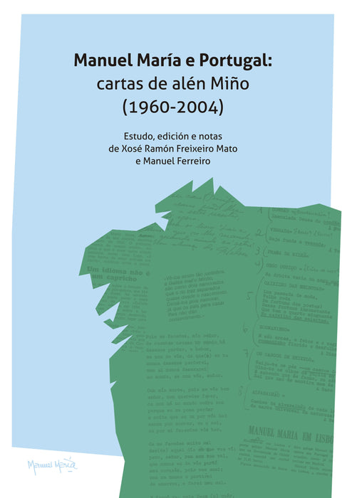 MANUEL MARÍA E PORTUGAL: CARTAS DE ALÉN DO MIÑO (1960-2004)